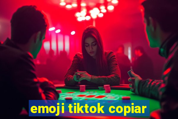 emoji tiktok copiar